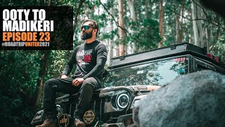 Episode 23 :: Ooty To Madikeri :: roadTripUnited2021