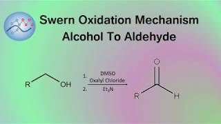 Swern Oxidation Mechanism, Alcohol To Aldehyde | Organic Chemistry