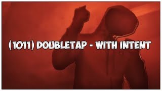 (1011) DoubleTap - With Intent (Lyrics) | UNCENSORED