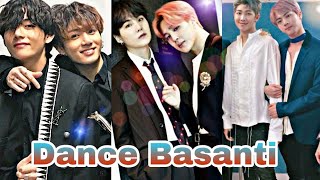 Dance Basanti//💕 Taekook//💕 Yoonmin//💕Namjin//Hindi song edit 💜💜(Requested)