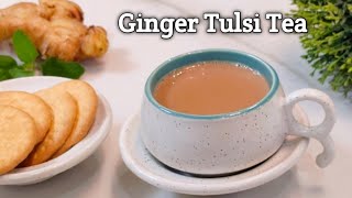 Winter Special Ginger Tulsi Tea | Adrak Tulsi Chai for Cough \u0026 Cold | Immunity Booster Drink