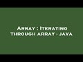 Array : Iterating through array - java