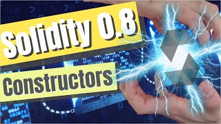 Solidity 0.8 Course - Constructors