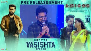 Director Vasishta Speech @ Amigos Pre Release Event | Nandamuri Kalyan Ram | Ashika Ranganath