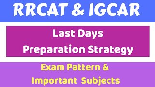 RRCAT \u0026 IGCAR - Last Days Preparation Strategy | Exam Pattern | Previous year Question Paper