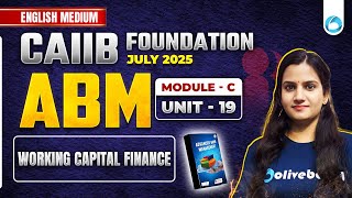 CAIIB ABM Module C Unit 19 | Working Capital Finance | CAIIB ABFM English Medium | By Saloni Maam