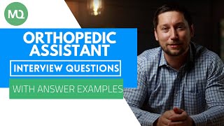 Orthopedic Assistant Interview Questions with Answer Examples