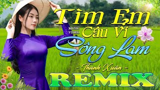 TÌM EM CÂU VÍ SÔNG LAM ➤ Dân Ca Xứ Nghệ 2026 - Lk Nhạc Sống Thôn Quê Phối Mới Nhất TOÀN BÀI HAY