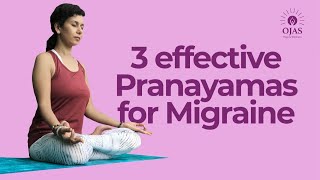 3 Effective Pranayams for Migraine | Yoga from Home|