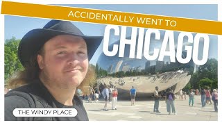 I Accidentally Went To Chicago