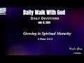 Growing in Spiritual Maturity; 1 Peter 2:1-3 (NKJV) | Daily  Devotion. July 12, 2024