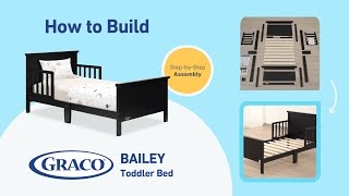 HOW TO BUILD! GRACO BAILEY TODDLER BED | Step-by-Step Assembly