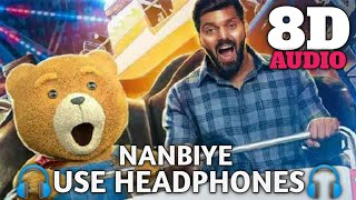 Nanbiye 8D Audio Song | Teddy | Use Headphones For Best Experience | Stay Calm