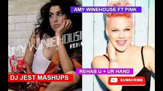 Amy Winehouse ft Pink Rehab U + Ur Hand DJ Jest Mashup Remix
