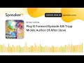 Play It Forward Episode 426 Tripp Mickle Author Of After Steve