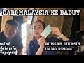 rumsah kedatangan tamu orang baik dari Malaysia bawa uang ringgit ke baduy