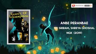 Anbe Peranbae - Sid Sriram,Shreya Goshal - NGK (2019) - Journey Of Selvaraghavan - Best Ones