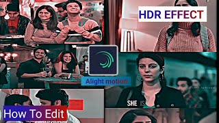 New HDR Effect In Alight Motion | Ultra HDR | Trending Reels Effect | Hdr Colour Grading |