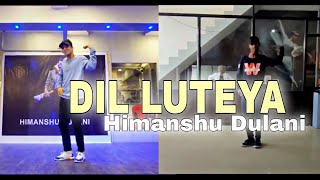 Dil Luteya - Jazzy B | Himanshu Dulani Choreo | Dance Video #dilluteya #himanshudulani