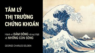 [Sách Nói] Tâm Lý Thị Trường Chứng Khoán - Chương 1 | George Charles Selden