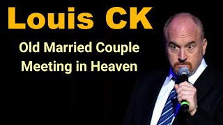 Louis CK Stand up Comedy : Old Married Couple Meeting in Heaven #louisck #standupcomedy #standup