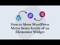 How to Show WordPress Menu Items Inside of an Elementor Widget | Unlimited Elements