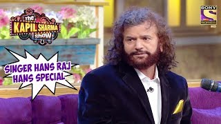 Singer Hans Raj Hans Special - The Kapil Sharma Show