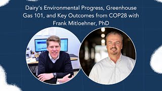 Dairy Digressions S2, Ep12 | Dairy’s Environmental Progress, Greenhouse Gas 101, \u0026 COP28 Outcomes