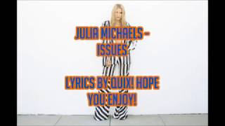 Julia Michaels | Issues (QuixLyrics)