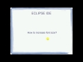 How to increase Eclipse Font SIze