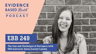 The Joys and Challenges of Surrogacy with EBB Instructor Doula Scarlett Lynsky