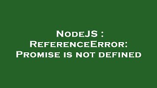 NodeJS : ReferenceError: Promise is not defined