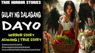 GULAY NG DALAGANG DAYO ASWANG STORY