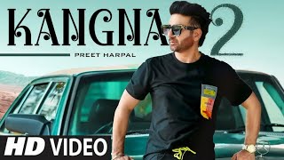 Preet Harpal Kangna 2 New Punjabi Song | Latest Punjabi Songs 2021