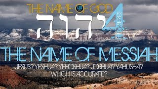 THE NAME OF GOD Series Part 4: The Name of Messiah: RELOAD: Origin of Yeshua.