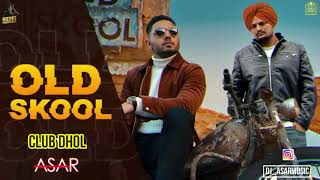 OLD SKOOL  - Vol. 1 Prem Dhillon ft Sidhu Moose Wala | Naseeb | Rahul Chahal ( Club Dhol Mix ) AsAr