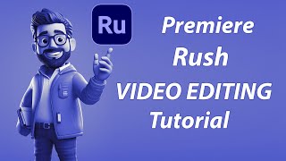 Premiere Rush VIDEO EDITING Tutorial for Beginners