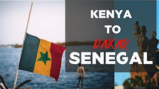 KENYA TO DAKAR, SENEGAL | NEXT BIGGEST CITY IN AFRICA??