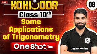 JKBOSE Class 10th Maths | SOME APPLICATIONS OF TRIGONOMETRY | Full Chapter | Kohinoor Batch