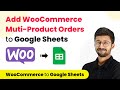 How to Add Multiple WooCommerce Product Orders to Google Sheets (Using Line Itemizer)