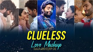 Clueless Love Mashup 2024 | Mashup X | Best Arijit Singh Songs | Best of 2024 Love Vibes