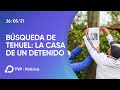 Búsqueda de Tehuel: la casa de uno de los detenidos