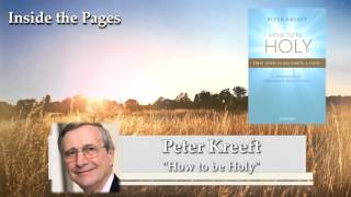 Dr. Peter Kreeft - How to be Holy on Inside the Pages with Kris McGregor