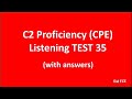 C2 Proficiency (CPE) Listening Test 35 with answers