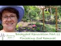 Backyard Renovation Series - Part 11 - Finishing sod removal,  a mini-tour, an obelisk, and more!