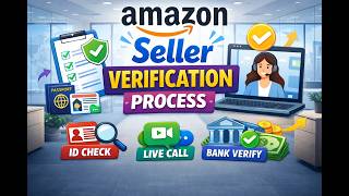 Complete Amazon Seller Verification Guide for Beginners | Easy Guide to Amazon Identity Verification
