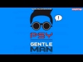 PSY - GENTLEMAN         Remix Electro - House - Dubstep