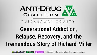 Generational Addiction, Relapse, Recovery and the Tremendous Story of Richard Miller