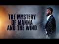 The Mystery of Manna & the Wind || Prophet Passion Java