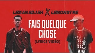 LEMANADJAH ft JORDAN LEMONSTRE - Fais Quelque Chose (Lyrics vidéo)